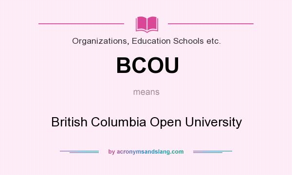 What does BCOU mean? It stands for British Columbia Open University