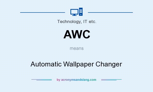 What does AWC mean? It stands for Automatic Wallpaper Changer