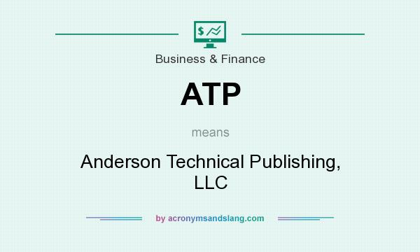What does ATP mean? It stands for Anderson Technical Publishing, LLC
