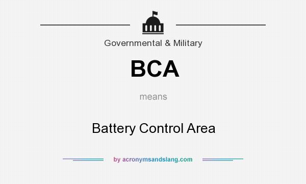 What does BCA mean? It stands for Battery Control Area
