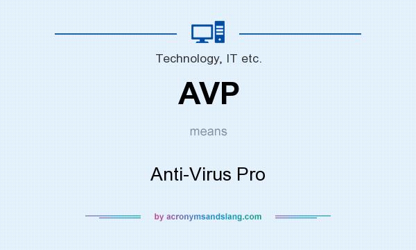 What does AVP mean? It stands for Anti-Virus Pro
