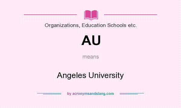 What does AU mean? It stands for Angeles University