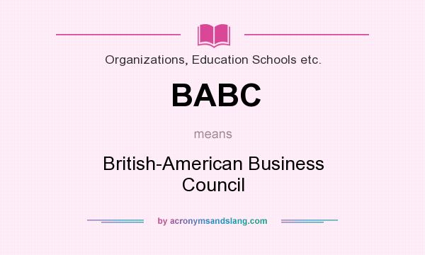What does BABC mean? It stands for British-American Business Council
