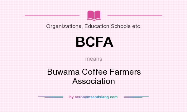 What does BCFA mean? It stands for Buwama Coffee Farmers Association
