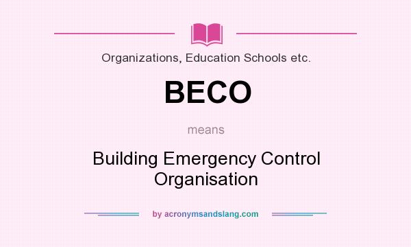 What does BECO mean? It stands for Building Emergency Control Organisation