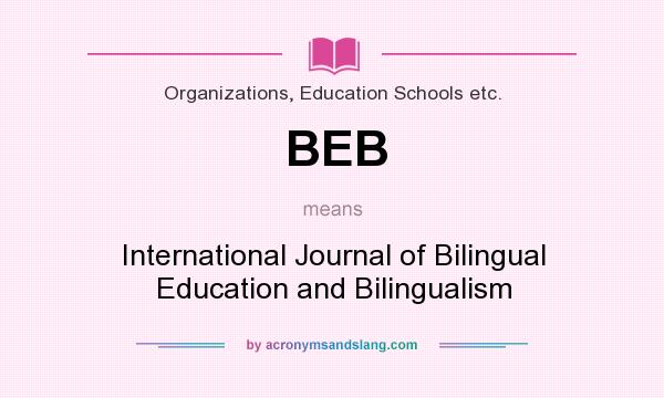What does BEB mean? It stands for International Journal of Bilingual Education and Bilingualism