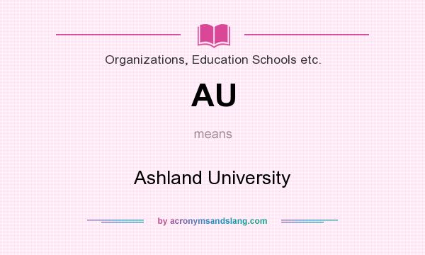 What does AU mean? It stands for Ashland University