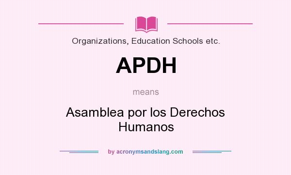What does APDH mean? It stands for Asamblea por los Derechos Humanos