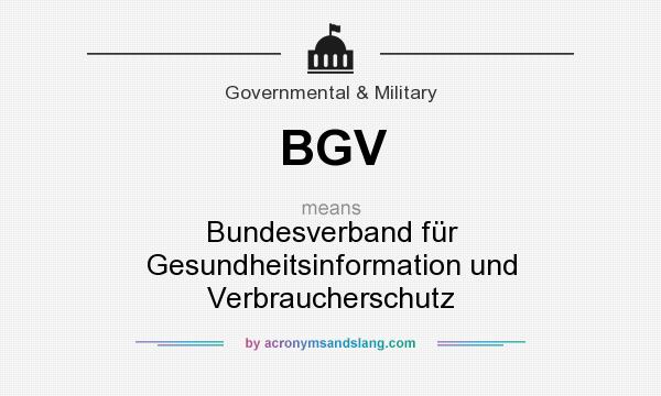 What does BGV mean? It stands for Bundesverband für Gesundheitsinformation und Verbraucherschutz
