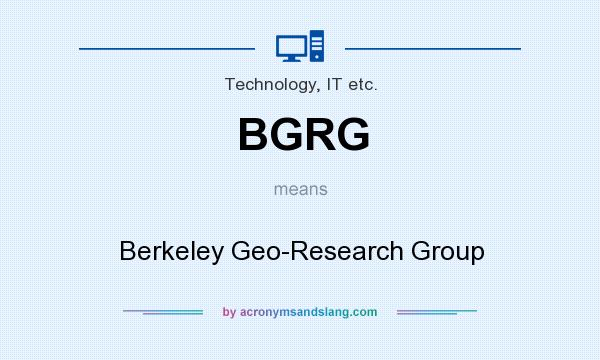What does BGRG mean? It stands for Berkeley Geo-Research Group