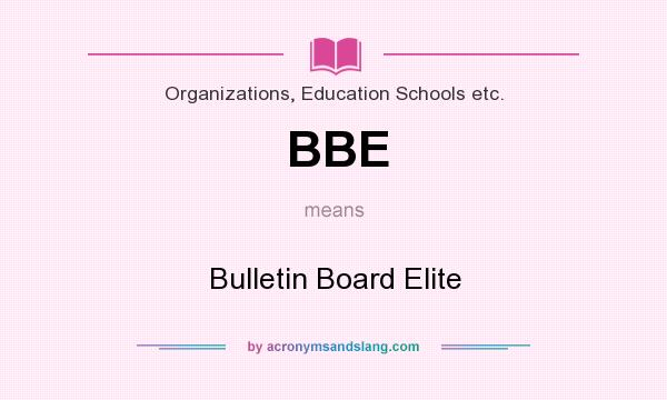 What does BBE mean? It stands for Bulletin Board Elite