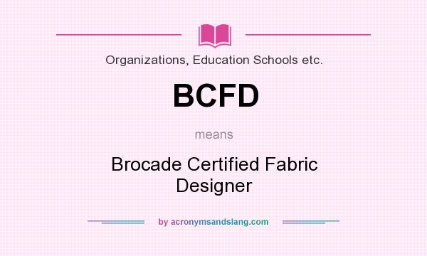 What does BCFD mean? It stands for Brocade Certified Fabric Designer