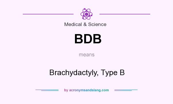 What does BDB mean? It stands for Brachydactyly, Type B