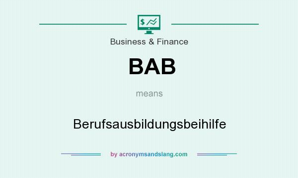 What does BAB mean? It stands for Berufsausbildungsbeihilfe