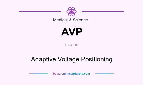 What does AVP mean? It stands for Adaptive Voltage Positioning
