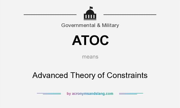 What does ATOC mean? It stands for Advanced Theory of Constraints