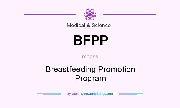 What does BFPP mean? It stands for Breastfeeding Promotion Program
