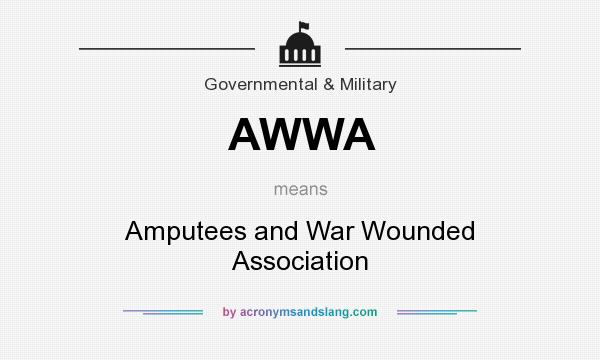 What does AWWA mean? It stands for Amputees and War Wounded Association