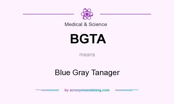 What does BGTA mean? It stands for Blue Gray Tanager