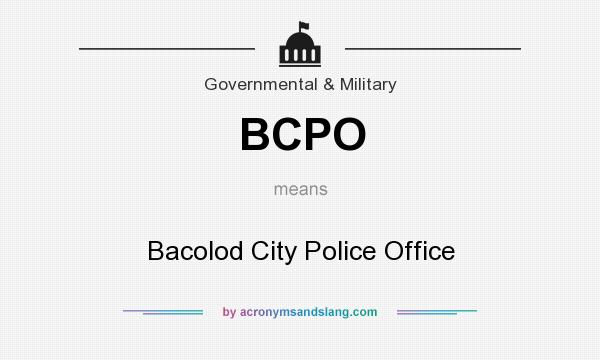 What does BCPO mean? It stands for Bacolod City Police Office