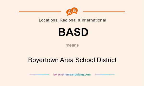 What does BASD mean? It stands for Boyertown Area School District