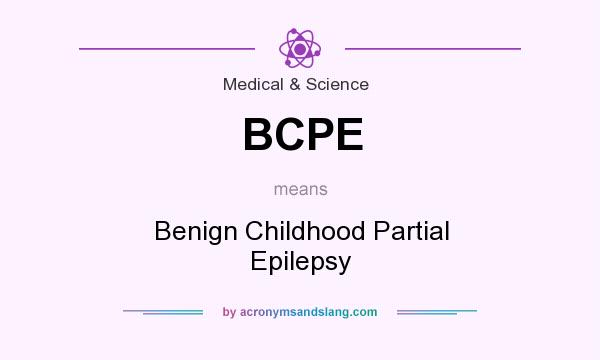 What does BCPE mean? It stands for Benign Childhood Partial Epilepsy