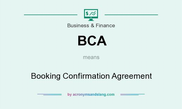 What does BCA mean? It stands for Booking Confirmation Agreement