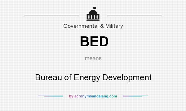 What does BED mean? It stands for Bureau of Energy Development