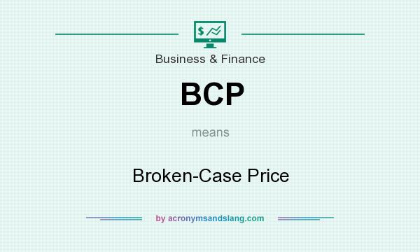 What does BCP mean? It stands for Broken-Case Price