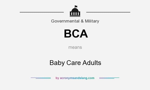 What does BCA mean? It stands for Baby Care Adults