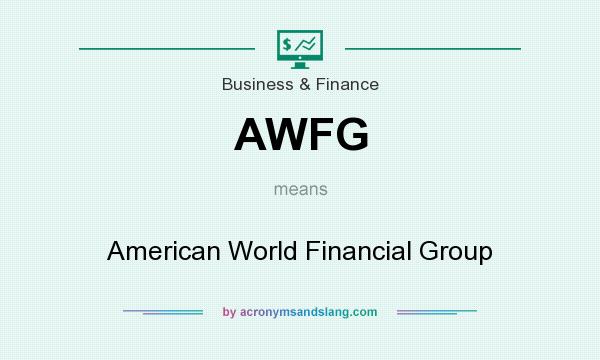 What does AWFG mean? It stands for American World Financial Group