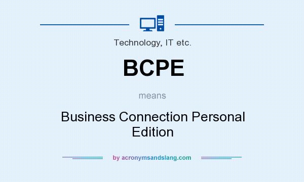What does BCPE mean? It stands for Business Connection Personal Edition