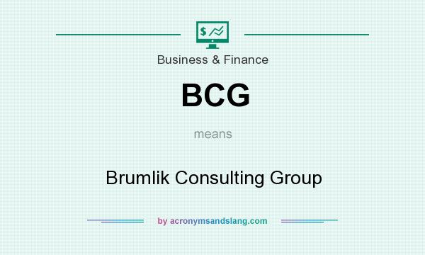 What does BCG mean? It stands for Brumlik Consulting Group