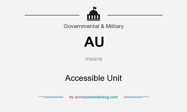 What does AU mean? It stands for Accessible Unit