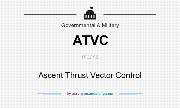 What does ATVC mean? It stands for Ascent Thrust Vector Control
