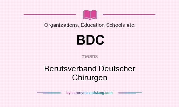 What does BDC mean? It stands for Berufsverband Deutscher Chirurgen