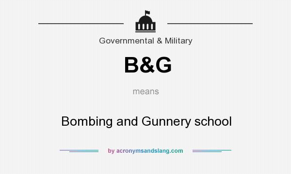 What does B&G mean? It stands for Bombing and Gunnery school