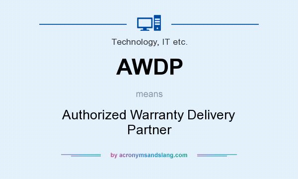 What does AWDP mean? It stands for Authorized Warranty Delivery Partner