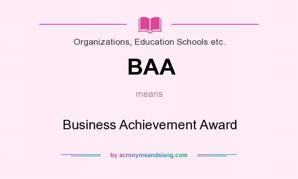 What does BAA mean? It stands for Business Achievement Award