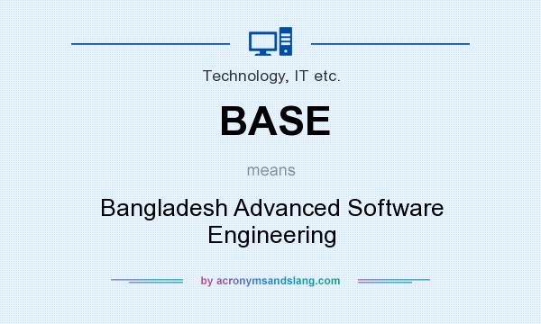 What does BASE mean? It stands for Bangladesh Advanced Software Engineering