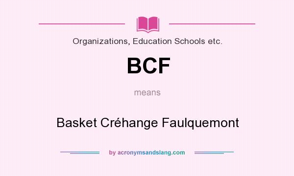 What does BCF mean? It stands for Basket Créhange Faulquemont