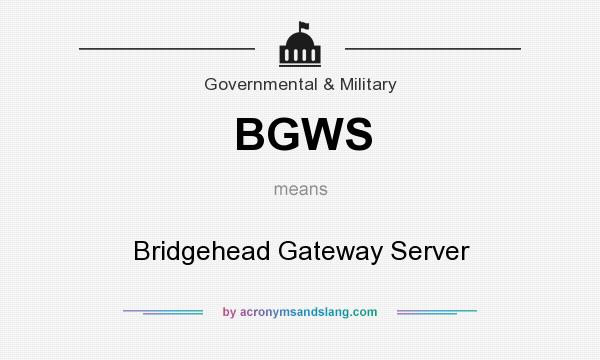 What does BGWS mean? It stands for Bridgehead Gateway Server