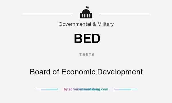What does BED mean? It stands for Board of Economic Development