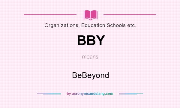 What does BBY mean? It stands for BeBeyond