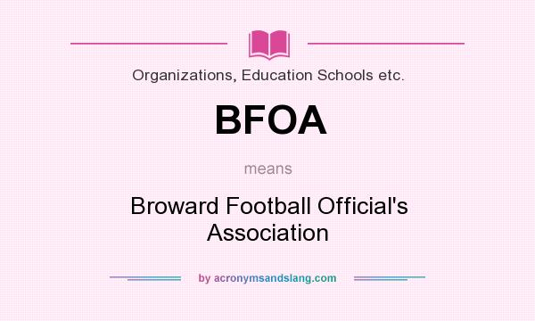 What does BFOA mean? It stands for Broward Football Official`s Association