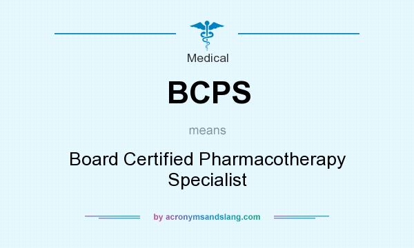 What does BCPS mean? It stands for Board Certified Pharmacotherapy Specialist