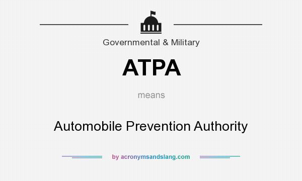 What does ATPA mean? It stands for Automobile Prevention Authority