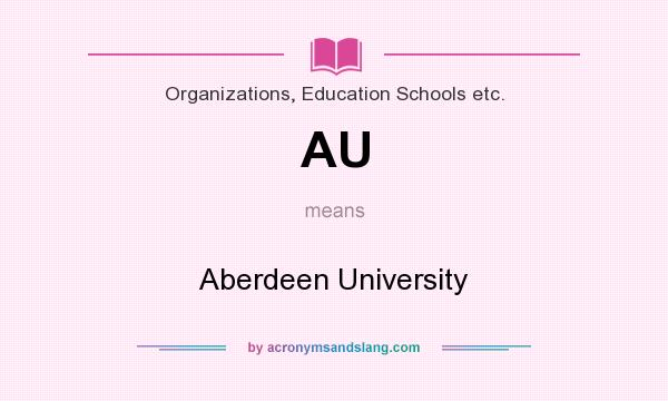 What does AU mean? It stands for Aberdeen University