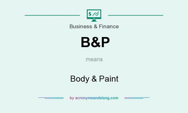 What does B&P mean? It stands for Body & Paint
