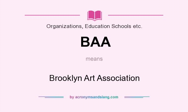 What does BAA mean? It stands for Brooklyn Art Association